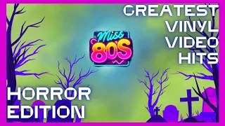 Miss 80's Greatest Vinyl Video Hits • Horror Edition • Vinyl Rip