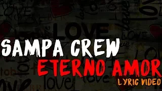 SAMPA CREW - ETERNO AMOR (VIDEO COM LETRA)[HD]