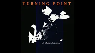 Turning Point - It's Always Darkest... (Full Album)