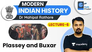 L6: Battles of Plassey and Buxar | Modern Indian History | UPSC CSE 2021 | Dr Mahipal Rathore