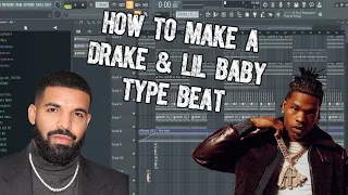 How To Make a Beat for DRAKE & LIL BABY In FL Studio 20
