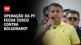 Operação da PF fecha cerco contra Bolsonaro? | O GRANDE DEBATE