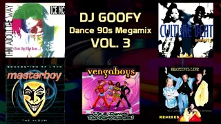 DJ GOOFY - 90s Dance Megamix Vol. 3 (Sólo audio)