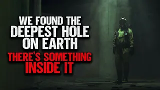 "We Found The Deepest Hole On Earth. There's Something Inside It" | Creepypasta | WORLD FACTS |