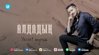 Yesset myrza - Алдадың