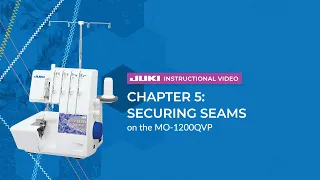 JUKI MO-1200QVP - Chapter 5: Securing Seams