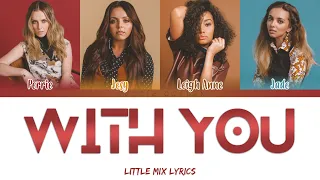Little Mix - With You ( Lyrics| Unreleased Song)