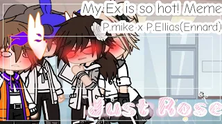 "my ex is so hot!" Main AU//P.Mike x Ellias(Ennard)// Just Rose