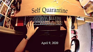 Self Quarantine First Person POV April 9, 2020
