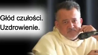 Głód czułości. Uzdrowienie. o. Augustyn Pelanowski