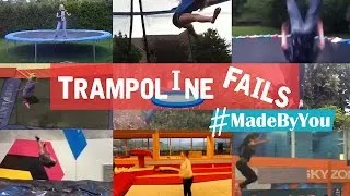 Trampoline Fails #MadeByYou