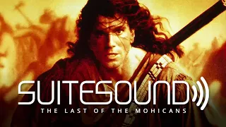 The Last of the Mohicans - Ultimate Soundtrack Suite