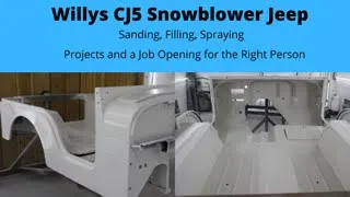 Willys CJ5  Snowblower Jeep Sanding/Priming, Projects and More..........