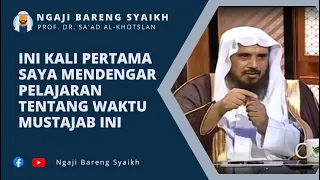 Waktu Mustajab: Berdoa Saat Melihat Orang Lain Dapat Nikmat - Syaikh Prof. DR. Sa'ad al-Khotslan