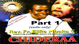 Chideraa (Once God Has Written) - Part 1 (Official Father Mbaka)