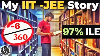 My HONEST IIT-JEE Journey | ft.@PhysicsWallahFrom (-6/360) to 97%ile🔥