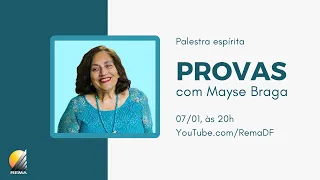 Palestra espírita "Provas" - Mayse Braga