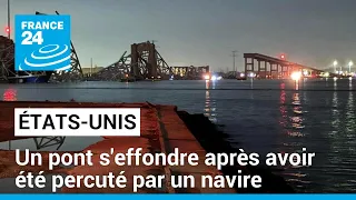 États-Unis : un pont de Baltimore s'effondre après avoir été percuté par un navire