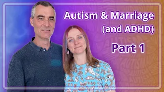 Autism And Marriage (& ADHD)