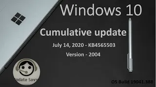 Cumulative Update for Windows10 version 2004,July14, 2020 - KB4565503 Highlights Improvements, fixes