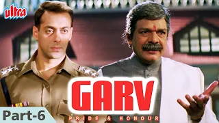 Garv (Part-6) | Salman Khan, Shilpa Shetty, Amrish Puri | Movie In Parts (6/10)