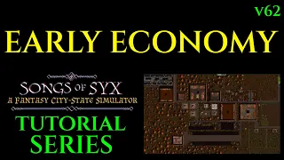 EARLY ECONOMY - Beginners Guide SONGS OF SYX v62 Tutorial 04