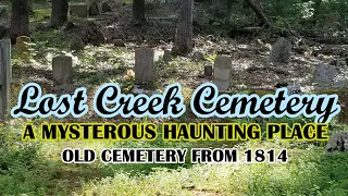 Lost Creek Cemetery of Sharps Chapel Tennessee. Strange things caught on camera. A Haunted  place.