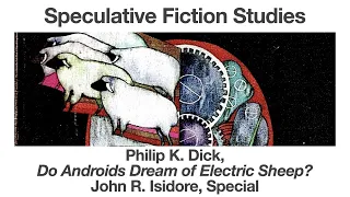 Philip K Dick, Do Androids Dream of Electric Sheep | John Isidore, Special | Spec Fiction Studies