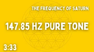 ⚡ 147.85 HZ PURE TONE ⚡ THE FREQUENCY OF SATURN ⚡ 3:33 ⚡ BEN SHAMAN