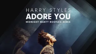 Harry Styles  - Adore You (Midnight Marty Bootleg Remix)