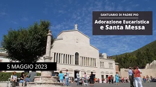 Adorazione eucaristica e Santa Messa - 5 maggio 2023 (fr. Carlo M. Laborde)