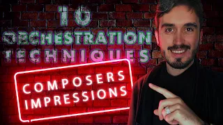 10 Orchestration Techniques You Should Use Now! Composers Impressions