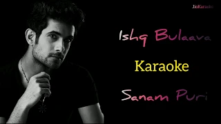 ISHQ BULAAVA (KARAOKE) | SANAM PURI, SHIPRA GOYAL | VISHAL-SHEKHAR, KUMAAR | HASEE TOH PHASEE