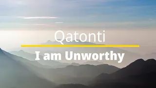 Selah Moment: Qatonti (I am Unworthy)