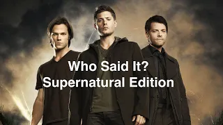 Who Said It? Supernatural Edition
