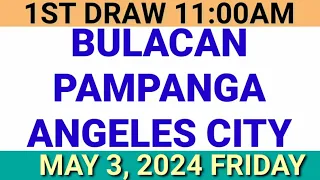 STL - BULACAN,PAMPANGA ANGELES CITY May 3, 2024 1ST DRAW RESULT