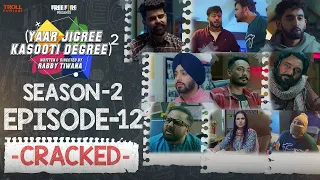 Yaar Jigree Kasooti Degree Season 2 | Episode 12 - CRACKED | Latest Punjabi Web Series 2020