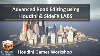 Houdini Games Workshop - Advanced Road Editing using Houdini &  SideFX Labs