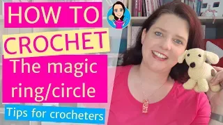 How to crochet   the magic ring /the magic circle. Crochet tips for beginners.