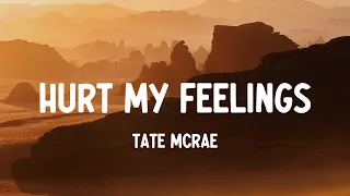 Tate McRae - hurt my feelings (Lyrics)