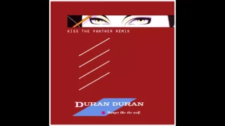 Duran Duran - Hungry Like The Wolf (Kiss The Panther Remix)