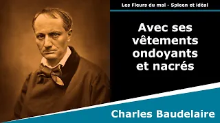 Avec ses vêtements ondoyants et nacrés - Les Fleurs du mal - Sonnet - Charles Baudelaire
