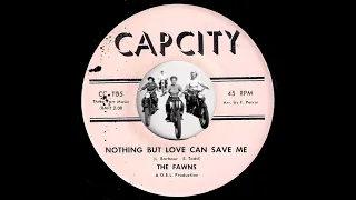 The Fawns - Nothing But Love Can Save Me [Capcity] 1967 Girl Group Northern Soul 45