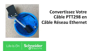 Convertir un câble PTT298 en câble réseau Ethernet pour transporter la data | Schneider Electric