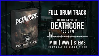 FULL DRUM TRACK IN THE STYLE OF DEATHCORE 100BPM