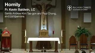 September 20, 2021 (Monday): Homily by Fr. Kevin Baldwin, LC
