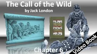 Chapter 06 - The Call of the Wild by Jack London - For the Love of a Man