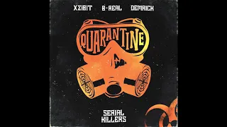 Xzibit, B-Real & Demrick (Serial Killers) - Quarantine Feat. Kharmony Fortune (Audio)