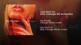 Ally Brooke - Lips Don't Lie Feat. A Boogie Wit da Hoodie (Audio)