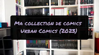 Ma collection de comics (Partie 2/3) - URBAN COMICS